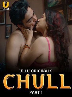 Chull WEB Series:चुल वेब सीरीज (2023)480p | 720p | 1080p WEB-DL