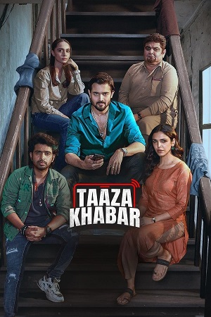 Taaza Khabar (Season 2) Hindi Hotstar Special Complete Web Series 480p | 720p |